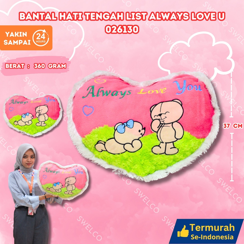 BANTAL HATI TENGAH LIST ALWAYS LOVE U