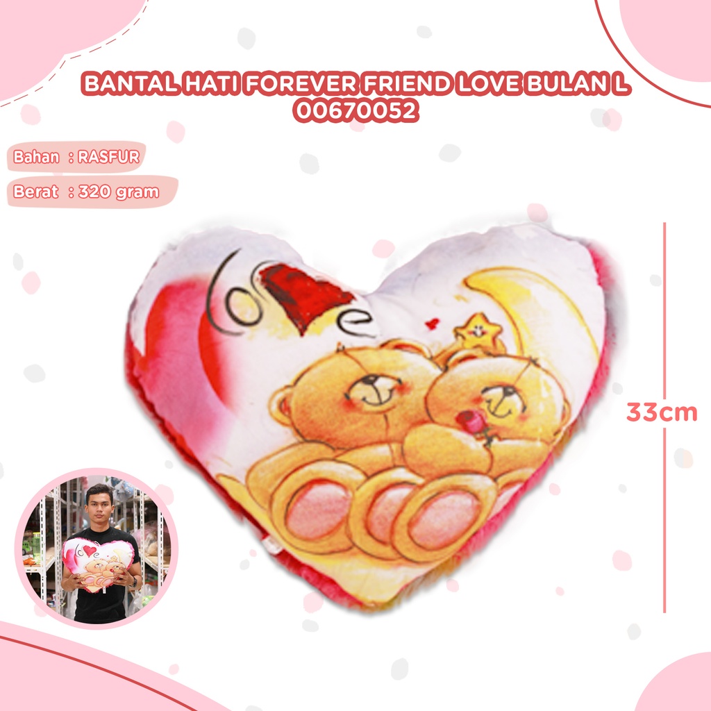 BANTAL HATI FOREVER FRIEND LOVE BULAN L