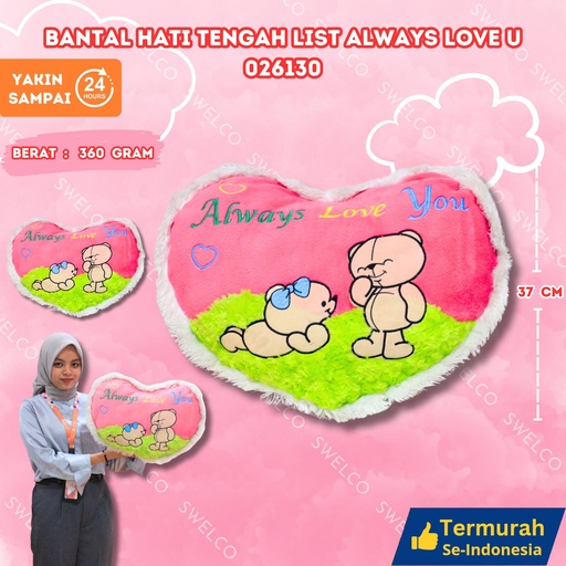 [026130] BANTAL HATI TENGAH LIST ALWAYS LOVE U